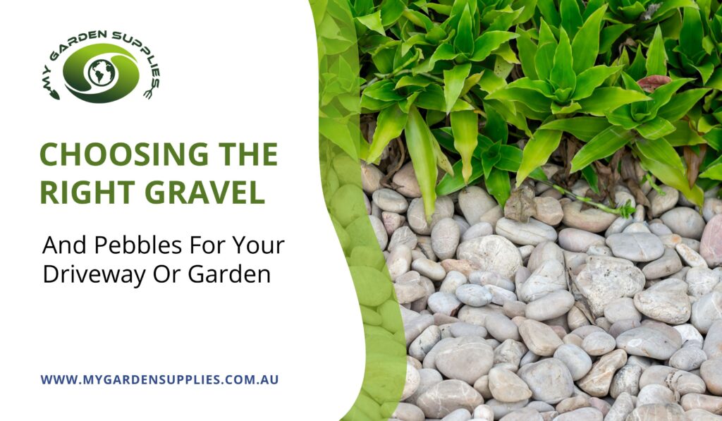 Choosing The Right Gravel And Pebbles