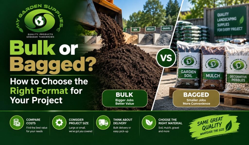 Bulk vs Bagged Landscaping Supplies: Which Should You Buy